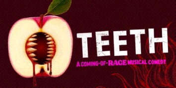 Promotional art for the Off-Broadway dark comedy musical Teeth in NYC